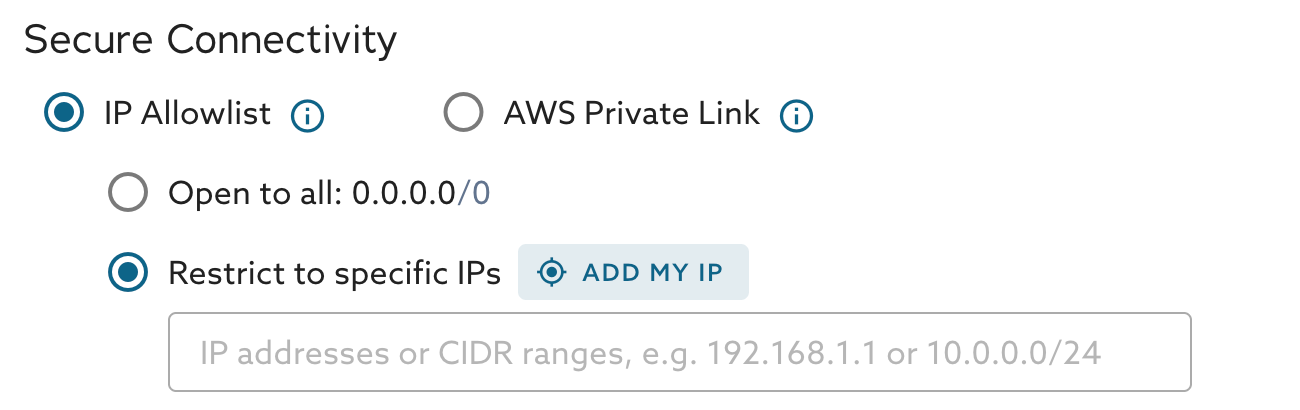 Secure Connectivity options: IP Allowlist with Open to all or Restrict to specific IPs, or AWS Private Link.